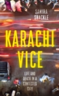 Image for Karachi vice  : life and death in a contested city