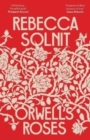 Orwell's roses - Solnit, Rebecca (Y)