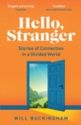 Image for Hello, stranger: how we find connection in a disconnected world