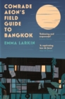 Image for Comrade Aeon&#39;s field guide to Bangkok