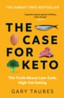 Image for Case for Keto: The Truth About Low-Carb, High-Fat Eating