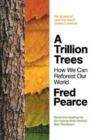Image for A trillion trees  : how we can reforest our world