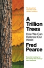 Image for A trillion trees: how we can reforest our world