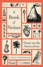 Image for A book of noises  : notes on the auraculous