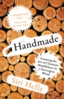 Image for Handmade: Learning the Art of Chainsaw Mindfulness in a Norwegian Wood