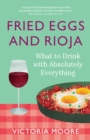 Image for Fried Eggs and Rioja: What to Drink With Absolutely Everything