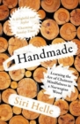 Image for Handmade  : learning the art of chainsaw mindfulness in a Norwegian wood