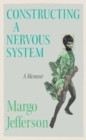 Image for Constructing a nervous system  : a memoir