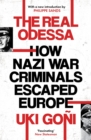 Image for The real Odessa  : how Nazi war criminals escaped Europe