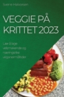 Image for Veggie P? Krittet 2023 : L?r ? lage velsmakende og n?ringsrike veganerm?ltider