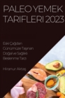 Image for Paleo Yemek Tarifleri 2023 : Eski ?agdan G?n?m?ze Tasinan Dogal ve Saglikli Beslenme Tarzi