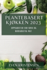Image for Plantebasert Kjøkken 2023 : Oppskrifter for Sunn og Bærekraftig Mat