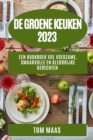Image for De Groene Keuken 2023 : Een Kookboek vol Voedzame, Smaakvolle en Kleurrijke Gerechten
