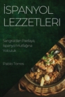 Image for Ispanyol Lezzetleri : Sangria&#39;dan Paellaya, Ispanyol Mutfagina Yolculuk