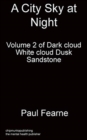 Image for A City Sky at Night : - Volume 2 of Dark cloud White cloud Dusk