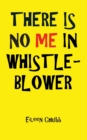 Image for THERE IS NO ME IN WHISTLEBLOWER EDITION, TWO Large Print