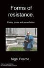Image for Forms of resistance. Poetry, prose and prose-fiction.