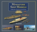Image for Miniature ship models: a history and collector&#39;s guide