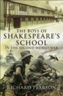 Image for The boys of Shakespeare&#39;s School in the Second World War