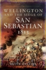 Image for Wellington and the Siege of San Sebastian, 1813