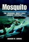 Image for Mosquito: menacing the Reich : combat action in the twin-engine wooden wonder of World War II