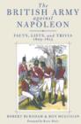 Image for The British Army against Napoleon: facts, lists and trivia, 1805-1815