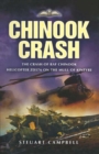 Image for Chinook crash: the crash of RAF chinook helicopter ZD576 on the Mull of Kintyre