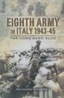 Image for Eighth Army in Italy: the long hard slog