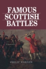 Image for Famous Scottish Battles: Where Battles Were Fought, Why They Were Fought, How They Were Won and Lost