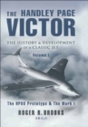 Image for The Handley Page Victor: the history &amp; development of a classic jet