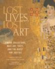 Image for Lost lives, lost art: Jewish collectors, Nazi art theft and the quest for justice