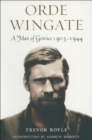 Image for Orde Wingate: a man of genius, 1903-1944