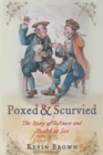 Image for Poxed and Scurvied: The Story of Sickness &amp; Health at Sea