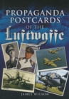 Image for Propaganda Postcards of the Luftwaffe