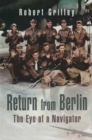 Image for Return from Berlin: the eye of a navigator