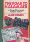 Image for The road to Kalamata: a Congo mercenary&#39;s personal memoir