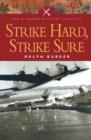 Image for Strike hard, strike sure: epics of the bombers