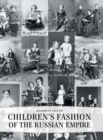 Image for Children&#39;s fashion of the Russian Empire