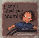 Image for I can&#39;t find you, Mum!