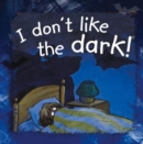 Image for I don&#39;t like the dark!