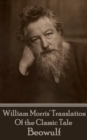 Image for Beowoulf: The Epic Tale Translated By William Morris