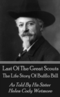 Image for Last of the Great Scouts - The Life Story of Buffalo Bill: As Told By His Sister Helen Cody Wetmore