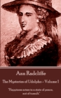 Image for Mysteries of Udolpho - Volume 1 By Ann Radcliffe: &amp;quote;happiness Arises in a State of Peace, Not of Tumult.&amp;quote;