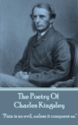 Image for Poetry Of Charles Kingsley: &amp;quote;Pain is no evil, unless it conquers us.&amp;quote;