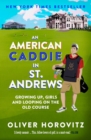 Image for An American caddie in St. Andrews: growing up, girls, and looping on the Old Course
