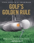 Image for Golf&#39;s golden rule: what every pro does instinctively-- &amp; you don&#39;t