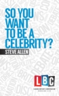Image for So You Want to be a Celebrity