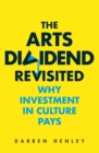 Image for The arts dividend: why investment in culture pays