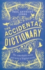 Image for The accidental dictionary: the remarkable twists and turns of English words