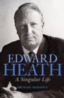 Image for Edward Heath: a singular life